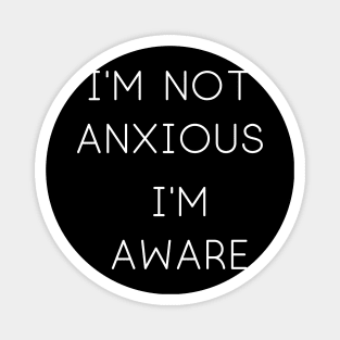 I'm Not Anxious Magnet